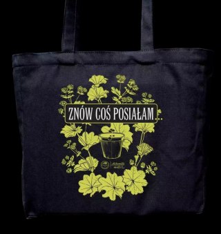 "Znów coś posiałam" - torba bawełniana